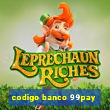 codigo banco 99pay